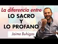 Jaime buhigas - ¿Qué es lo sagrado?