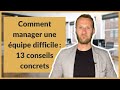 Comment manager une quipe difficile 13 conseils concrets