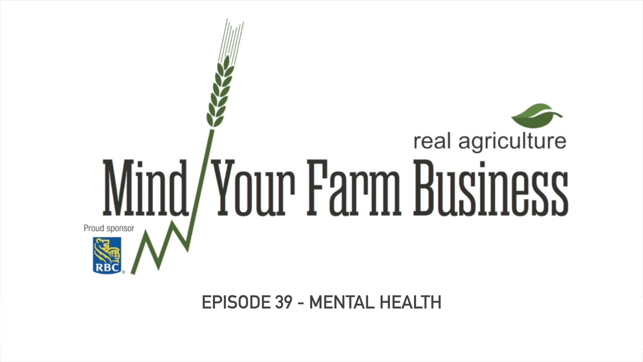 Mind Your Farm Business — Ep. 39: Making headway on mental health in ...