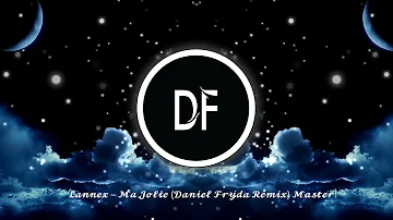 Lannex – Ma Jolie (Daniel Frýda Remix) Master!