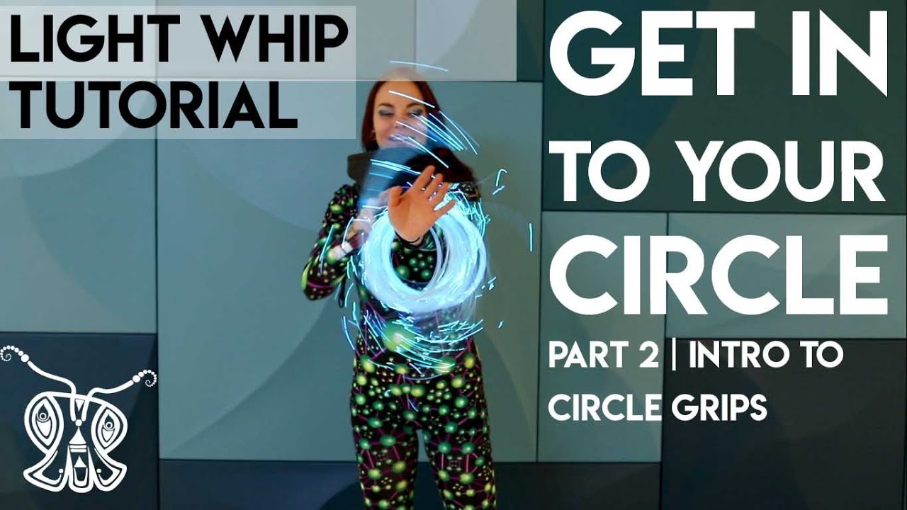 Light Whip Foundations Tutorial | Circle Grips Get In To Your Circle Part 2 | Ants On A Melon