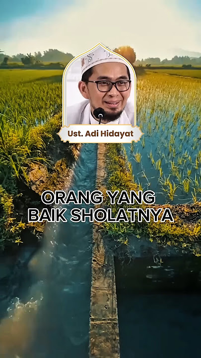 Ust. Adi Hidayat | Orang Yang Baik Sholatnya #ustadzadihidayat #adihidayat #kajianislam #storywa