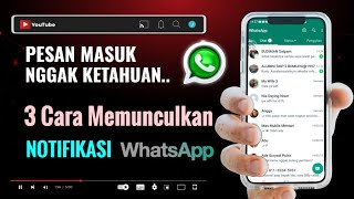 CARA MENGATASI NOTIFIKASI WHATSAPP TIDAK MUNCUL