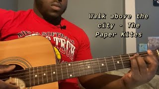 Walk Above The City - The Paper Kites | Guitar Tutorial(how to play walk above the city)