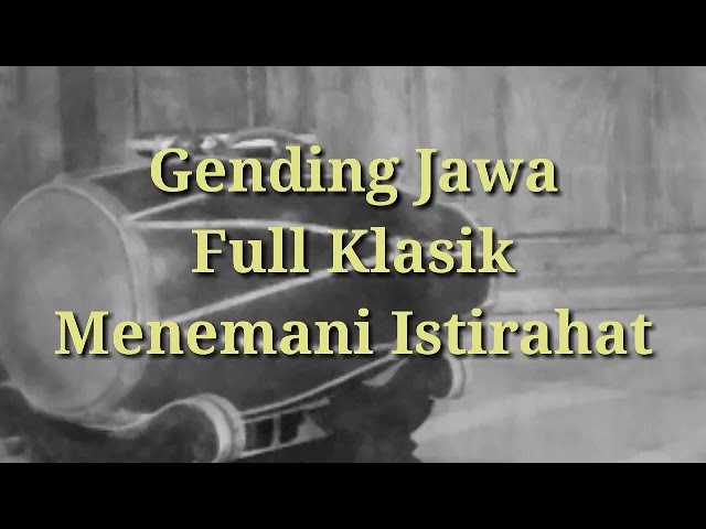 Gending Jawa Klasik Pengantar Tidur class=