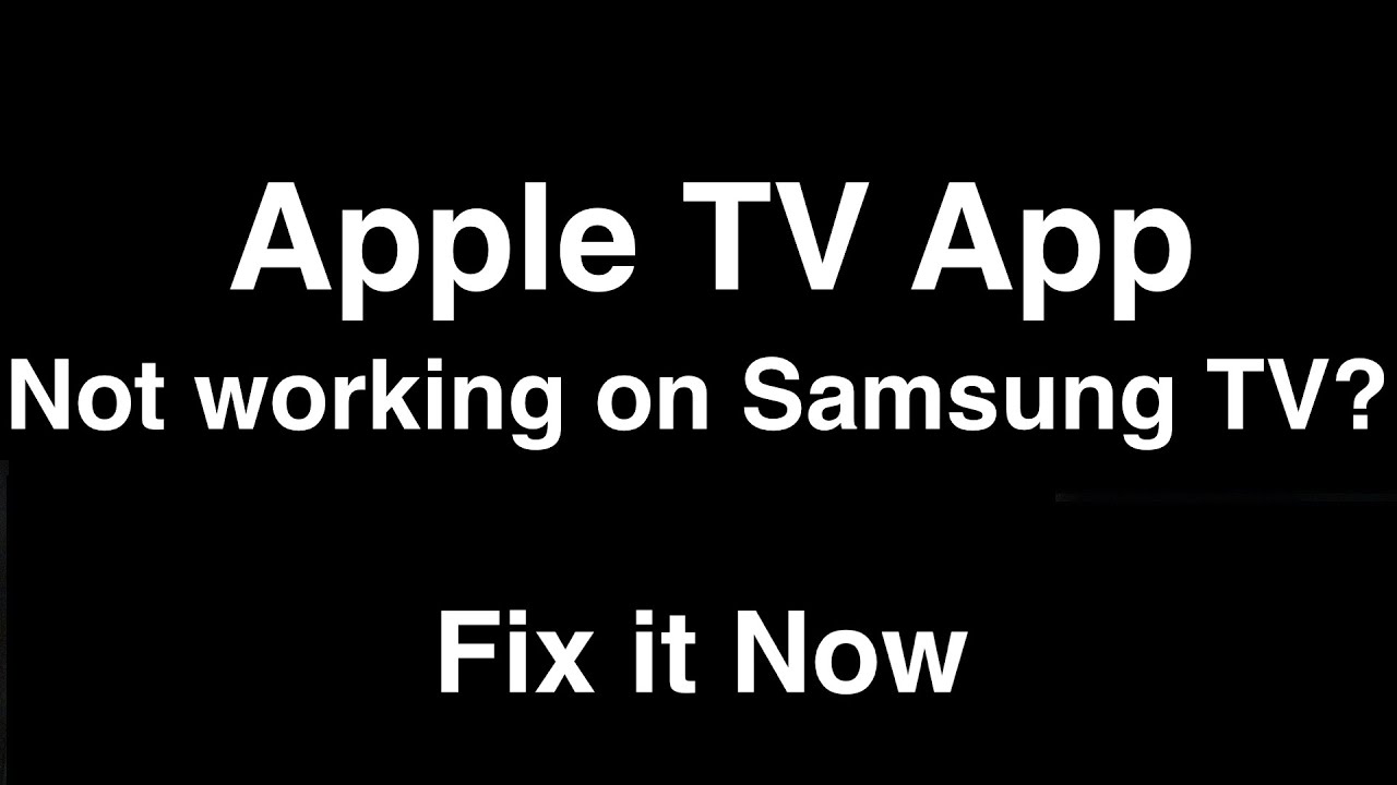 We Can't Find Apple TV App On Samsung TV? (Best Solutions)