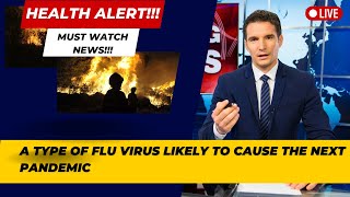 A type of FLU VIRUS  that will cause the next PANDEMIC