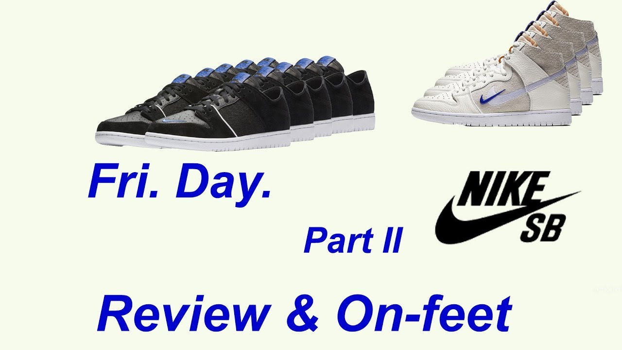 NIKE SB Soulland Fri.Day. Part 2 Collection Review + On-foot - YouTube