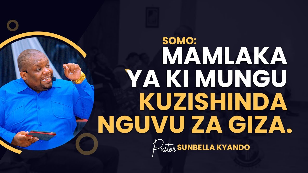 MAMLAKA YA KI MUNGU KUZISHINDA NGUVU ZA GIZA - PASTOR SUNBELLA KYANDO