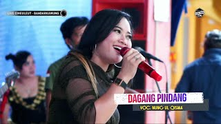 DAGANG PINDANG ~ NUNG UL QISMA || CITRA NADA LIVE CIHEULEUT || SINDANGWANGI - BANTARKAWUNG