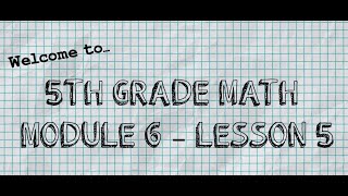 5th Grade: Module 6 - Lesson 5