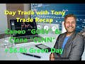 Day trade with tony trade recap clnn  goev for 68k green day