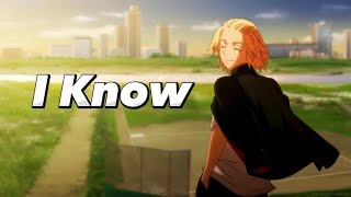 Tokyo Revengers - I Know [Edit/AMV]!