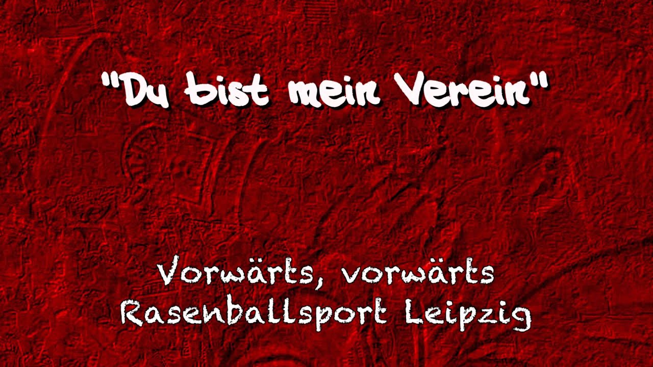 RB Leipzig Fangesang "Vorwärts Rasenballsport Leipzig"