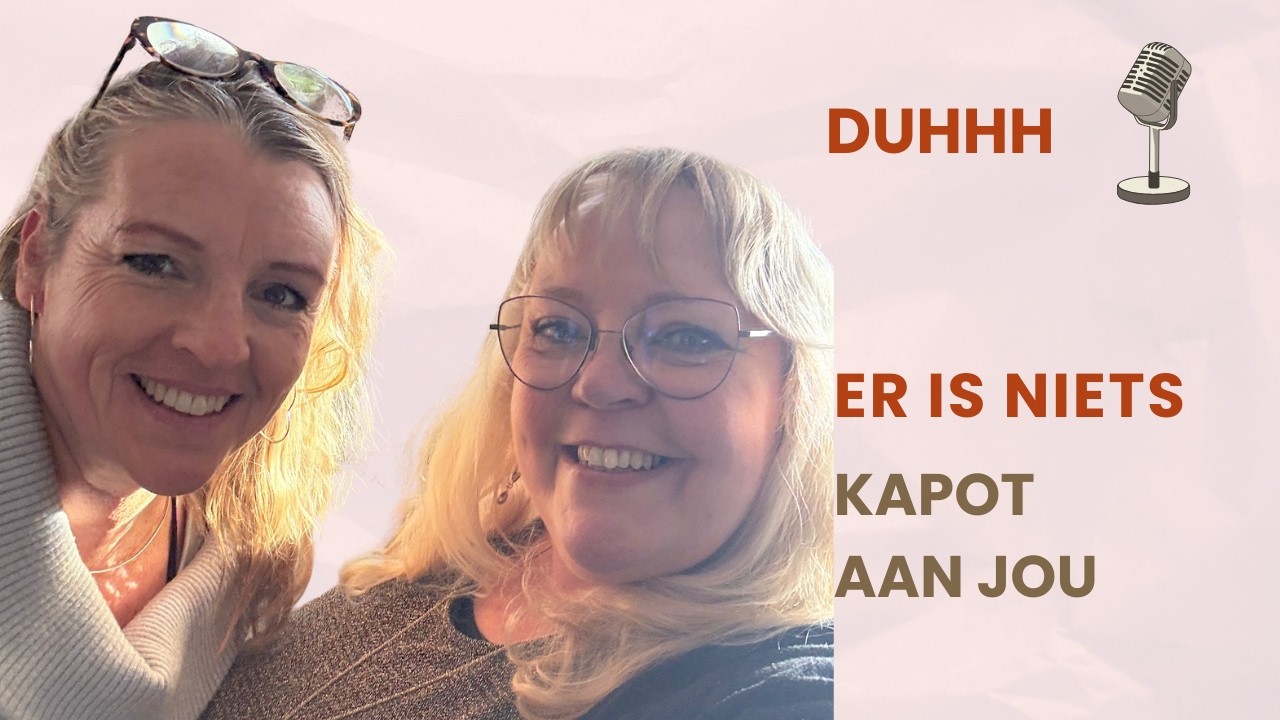 #104 DUHHH-Podcast | Er is niets kapot aan jou