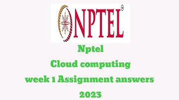 NPTEL Cloud computing week 1 Assignment answers #nptel2022 #nptel2023