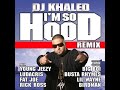 DJ Khaled - Im So Hood (Remix) (Clean)