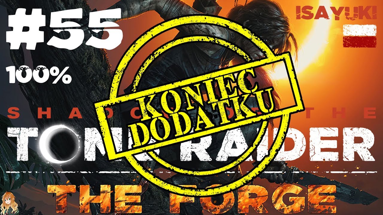Shadow of the Tomb Raider PL (100%) odc. 54 DLC The Forge - Zakończenie The Forge