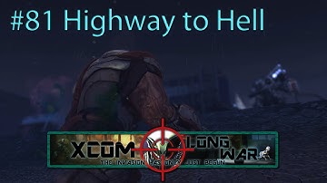 Xcom Long War I/I - Reddit vs Aliens Episode 81 - Highway to Hell