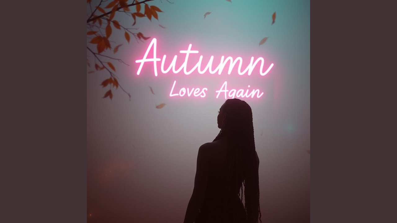 Autumn Loves Again (Melodic Version)