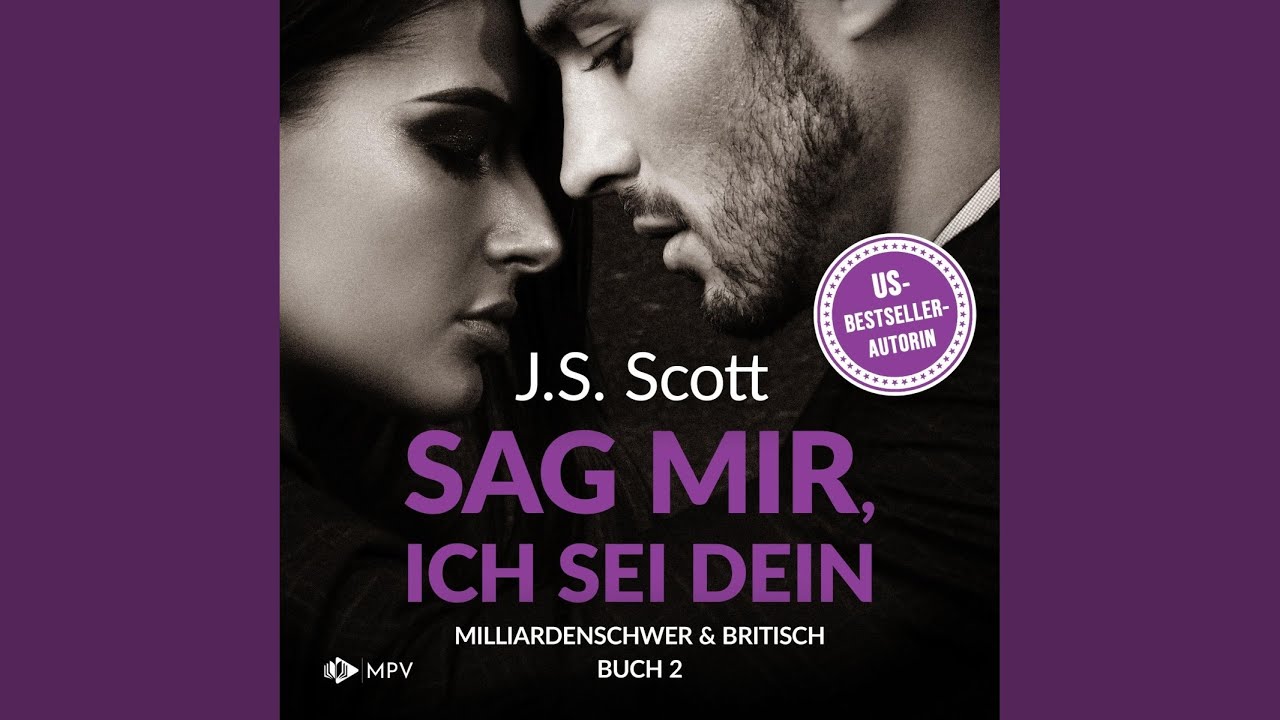 Kapitel 79 - Sag mir, ich sei dein - Milliardenschwer und britisch, Band 2.2 & Kapitel 80 - Sag...