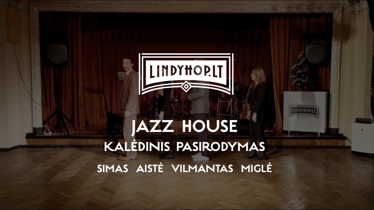 Jazz House pasirodymas | Lindyhop.lt Kalėdos 2021