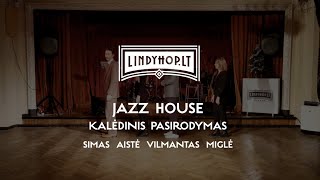 Jazz House pasirodymas | Lindyhop.lt Kalėdos 2021