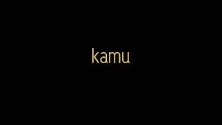 Kamu | Dannyboii |