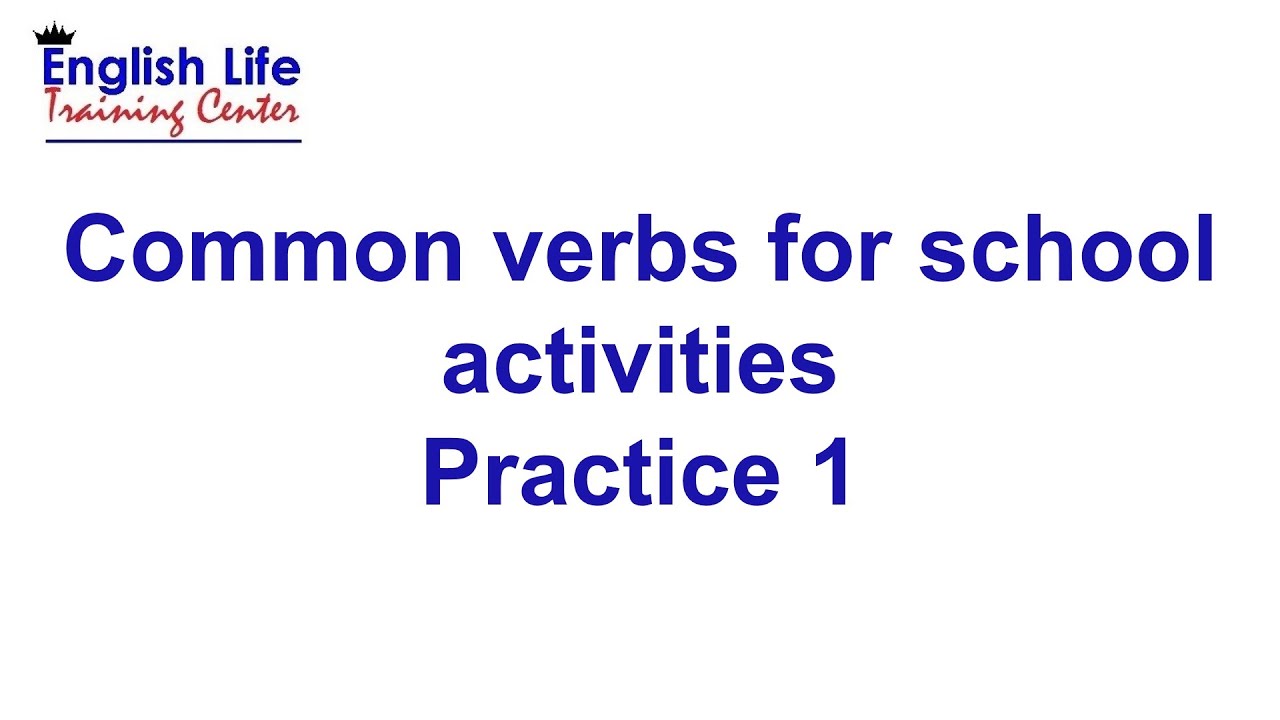Common verbs for school activities Practice 1 - YouTube