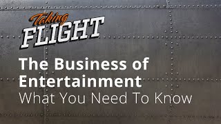 Taking Flight: The Business of Entertainment: What You Need To Know | Full Sail University