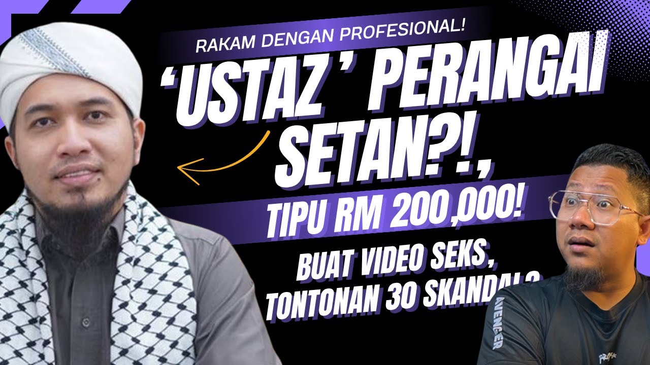 Ustaz Jadian, 4 Isteri, 30 Kekasih - Tipu RM 200K! Sasarkan Wanita Berpangkat & Kaya! Rakam Aksi Se*