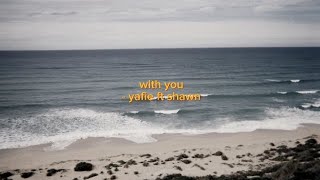 Yafie ft Shawn - With You (lyrics terjemahan indonesian)