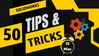50 SOLIDWORKS Tips & Tricks in 30 Minutes I Conceptia Konnect