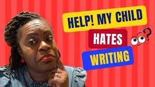 Does Your Child Hate Writing Here’s How to Fix It Fast and Boost Their 11 Plus Exams
