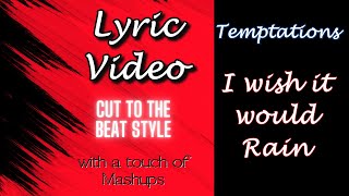 The Temptations - I wish it Would Rain - Lyric Video