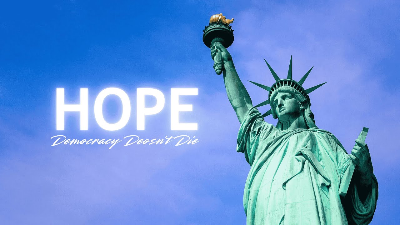 Hope | Democracy Doesn't Die Project - YouTube