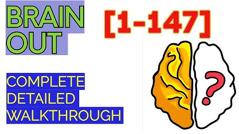 Brain out level 1 -147 solution or walkthrough