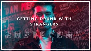 GETTING DRUNK WITH STRANGERS | Amsterdam VLOG