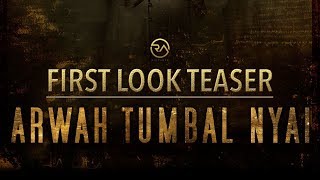 FIRST LOOK TEASER | ARWAH TUMBAL NYAI (2018)