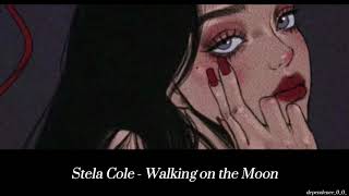 【0_0💜】Stela Cole - Walking on the Moon 和訳