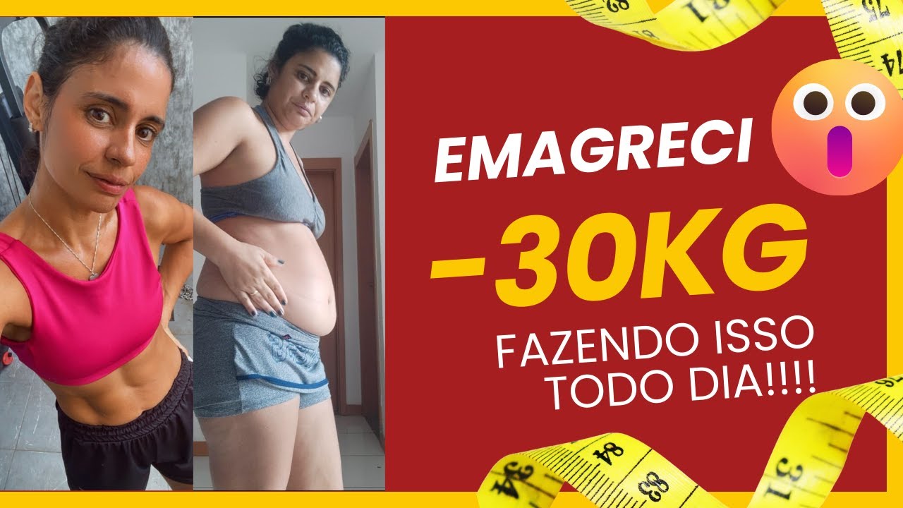 COMO EMAGRECI MAIS DE -30kg 🔥😱