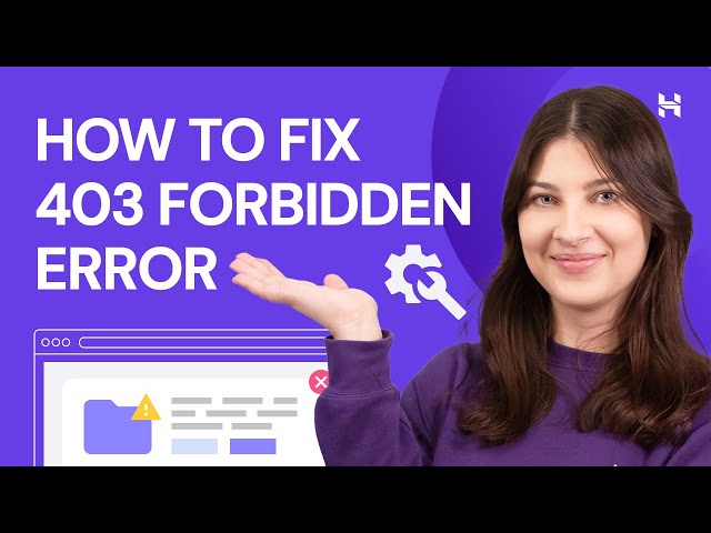 9 Ways to Fix a 403 Forbidden Error On Your Website