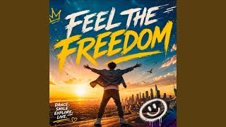 Feel the Freedom