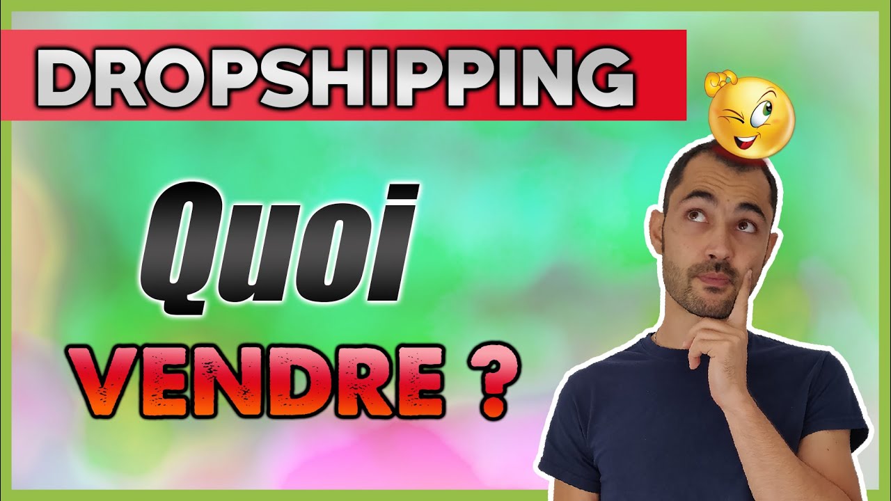 DROPSHIPPING QUOI VENDRE EN 2021 ?
