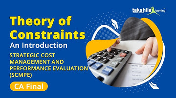 CA Final - Theory of Constraints  - STRATEGIC COST MANAGEMENT AND PERFORMANCE EVALUATION (SCMPE)