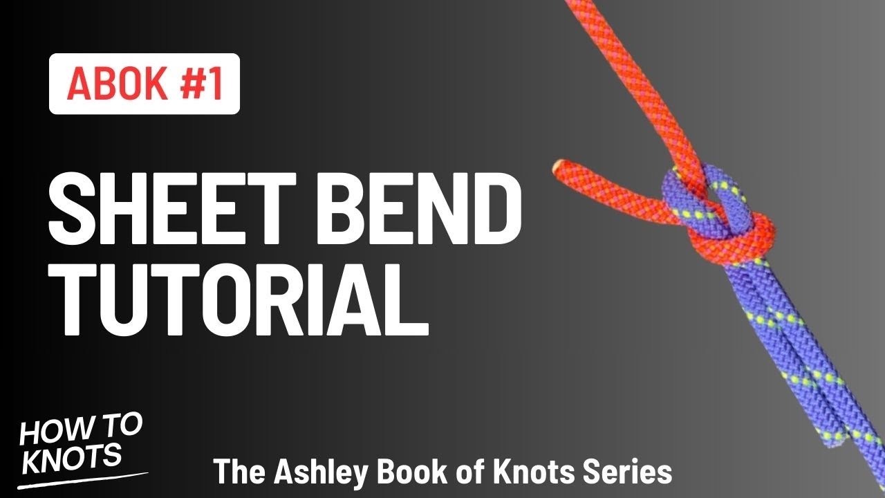 ＴＨＥ　ＢＯＯＫ　ＯＦ　ＫＮＯＴＳ　(ロープの結び方) How to Tie The Sheet Bend (ABOK#1) | The Ashley Book of