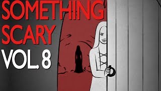 Something Scary Vol 8  Scary Story Time Compilation  // Something Scary | Snarled