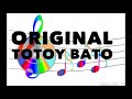 Original TOTOY BATO Rodolfo Laxamana