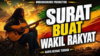 SURAT BUAT WAKIL RAKYAT 🔥 Musik Reggae Penuh Pesan | Reggae Roots Filosofis & Reflektif  By WS