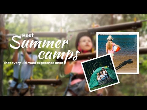 Best Summer Camps That Every Kid Must Experience Once!